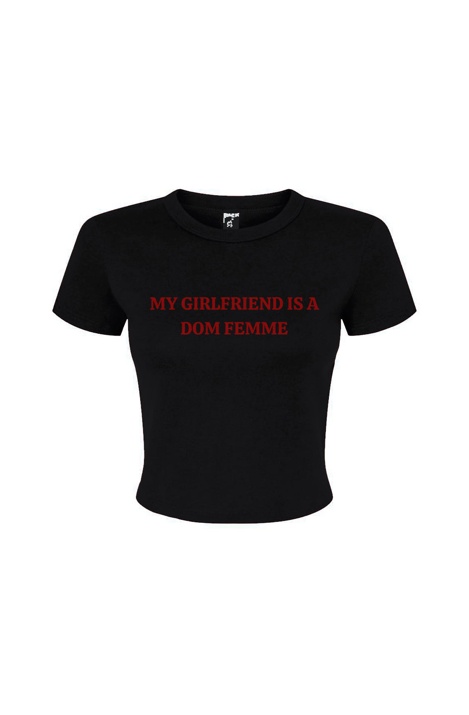 My Dom Femme GF Baby Tee