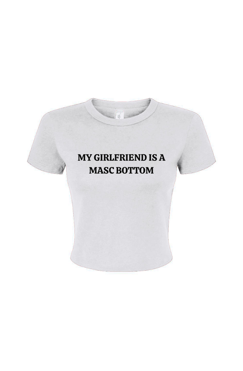 My Masc Bottom GF Baby Tee