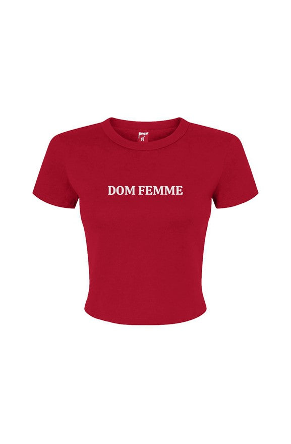 Dom Femme Baby Tee