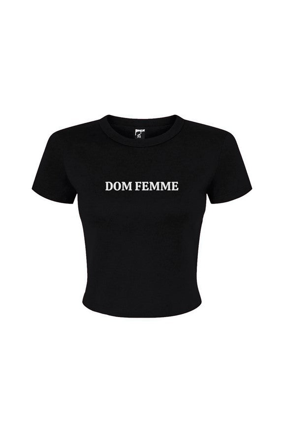 Dom Femme Baby Tee
