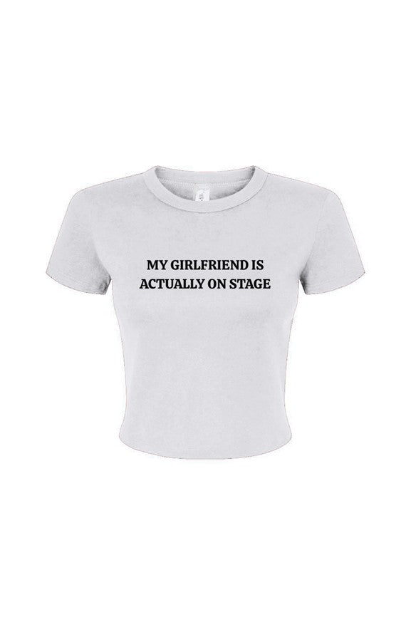 My GF is on Stage Baby Tee
