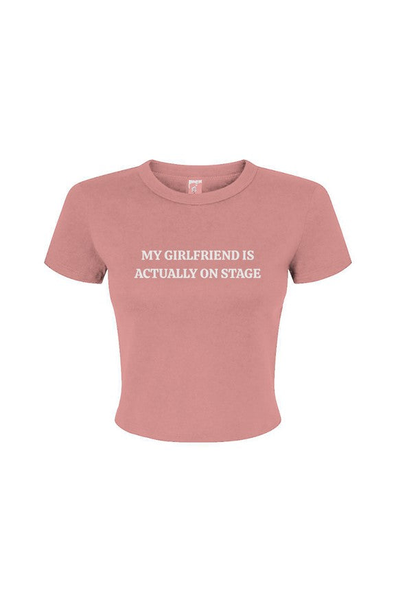 My GF is on Stage Baby Tee