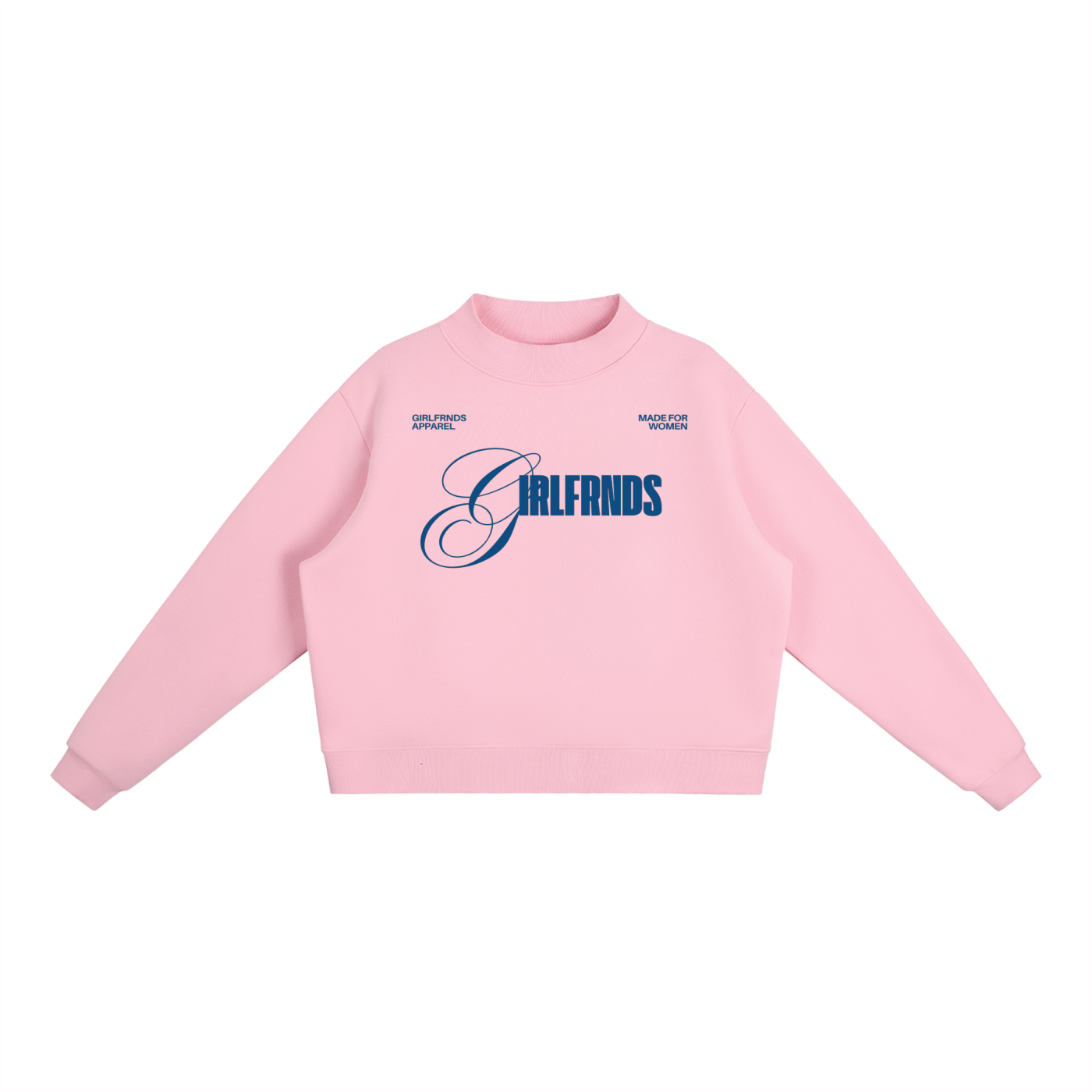 Girlfrnds Mock-Neck Crew Sweatshirt